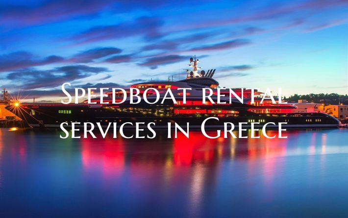 Speedboat rental services in...