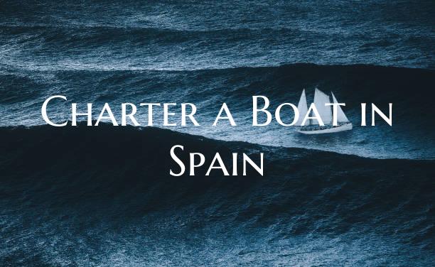 Charter a Boat in Spain